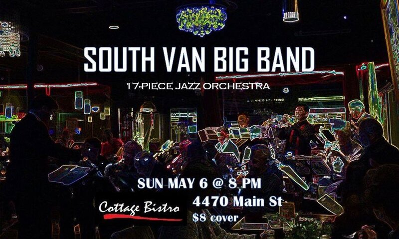 Jazzin' the Bistro: South Van Big Band @ Cottage Bistro May 6 2018 - May 20th @ Cottage Bistro