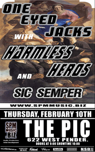 ONEYEDJACKS, Harmless Heroes, Sic Semper @ The Pic Pub Feb 10 2005 - May 8th @ The Pic Pub
