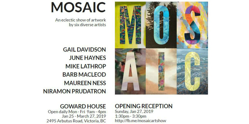 MOSAIC - Group Art Show: Gail Tovah Davidson, Mike Lathrop, June Haynes, Niramon Prudtatron, Barb Macleod @ Goward House Gallery Jan 27 2019 - May 5th @ Goward House Gallery