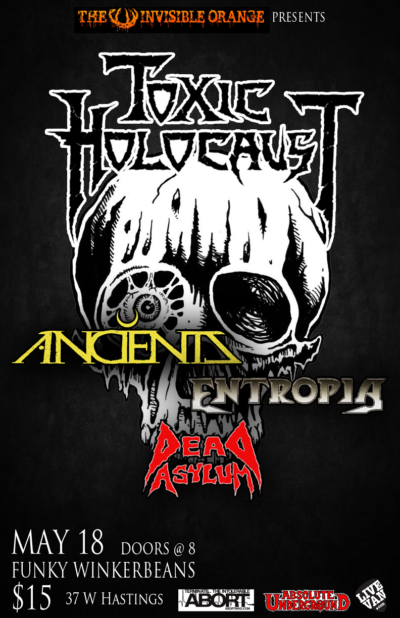 Toxic Holocaust, Anciients, Entropia, Dead Asylum @ Funky Winker Beans May 18 2012 - May 6th @ Funky Winker Beans