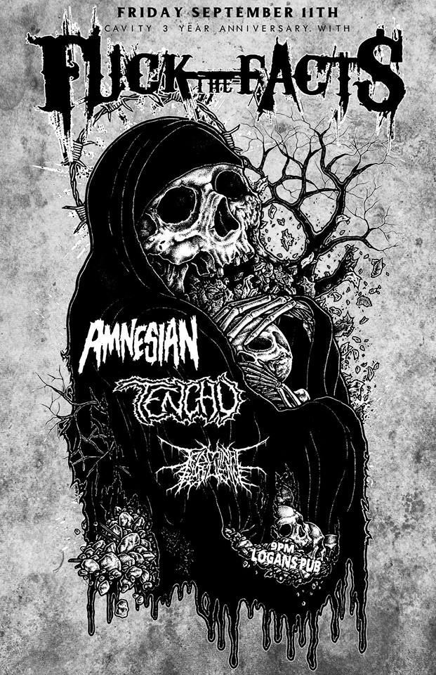 CAVITY 3 YEAR ANNIVERSARY PARTY!!: Fuck The Facts, MATT SIDNEY , Amnesian,  CHANEL COLLEAUX, Tenchu, Rotten Variety, Terminal Sequence,  EMILY CAPLE,  WHITSTEEN, Warren Smith @ Logan's Pub Sep 11 2015 - May 7th @ Logan's Pub