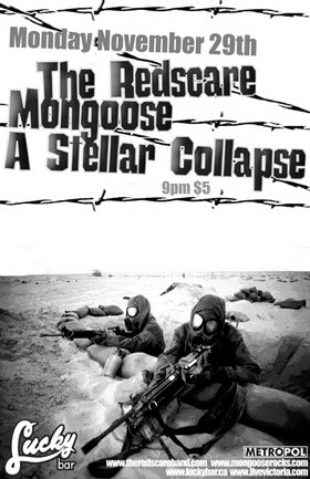 The Redscare, Mongoose, A STELLAR COLLAPSE @ Lucky Bar Nov 29 2004 - May 5th @ Lucky Bar