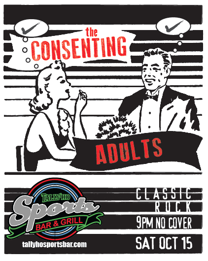 Consenting Adults @ Tally Ho Sports Bar and Grill Oct 15 2016 - May 6th @ Tally Ho Sports Bar and Grill