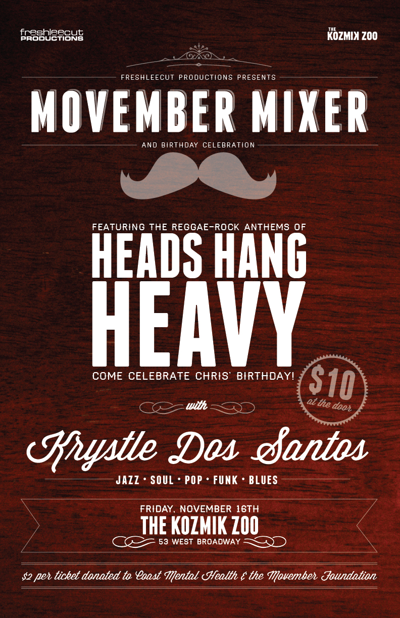 Movember Mixer and Birthday Celebration: Heads Hang Heavy, Krystle Dos Santos @ Kozmik Zoo Nov 16 2012 - May 6th @ Kozmik Zoo