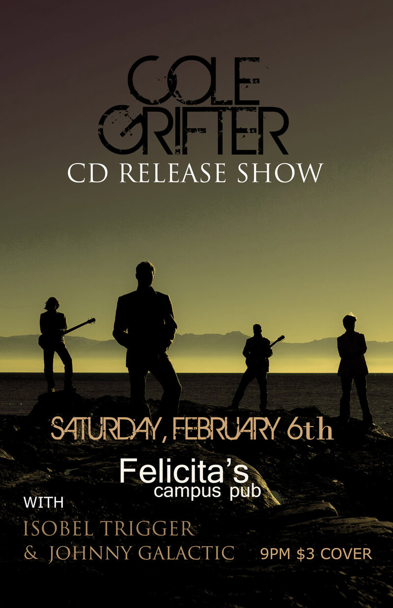 CD Release Party and Video Premiere!: Cole Grifter, Isobel Trigger, johnny galactic, Jackhammer @ Felicita's Pub - Feb 06, 2010