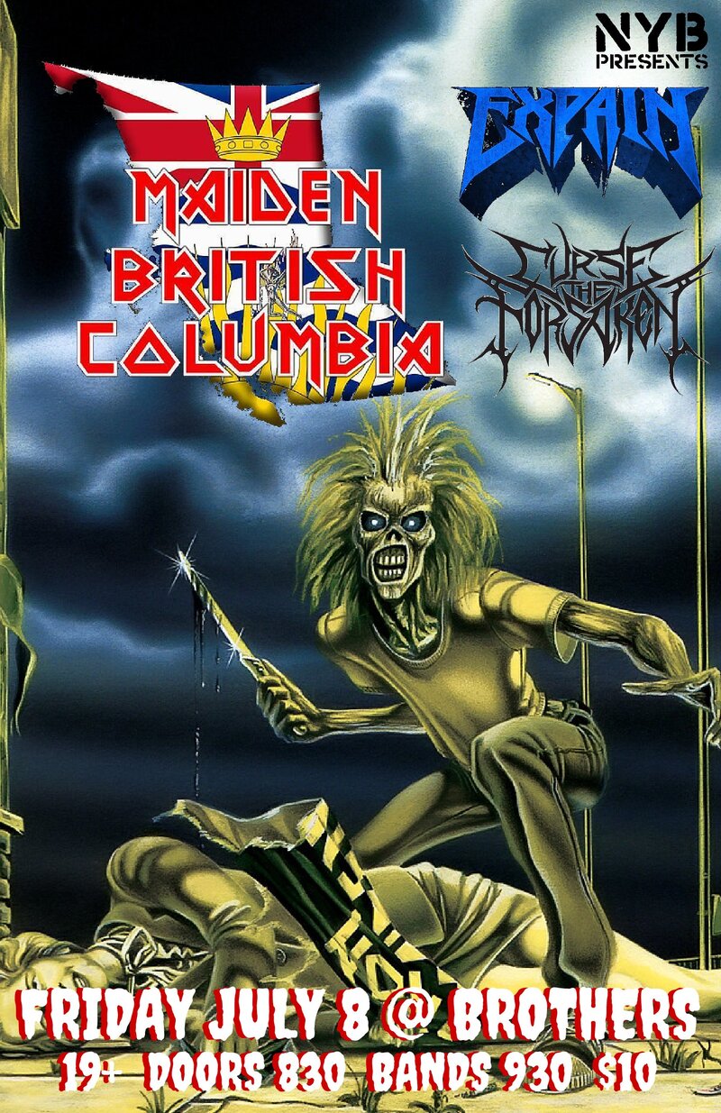 Maiden British Columbia, Expain, Curse the Forsaken @ Brothers Bowling and Billiards Jul 8 2016 - May 7th @ Brothers Bowling and Billiards