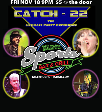 Catch-22 @ Tally Ho Sports Bar and Grill Nov 18 2016 - May 6th @ Tally Ho Sports Bar and Grill