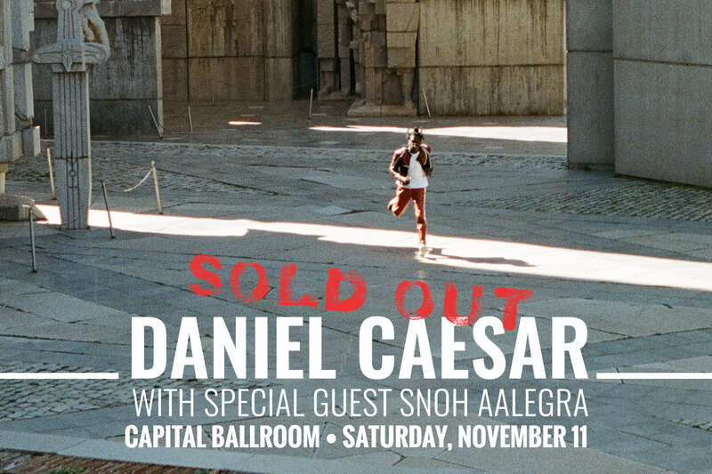 Daniel Caesar, Snoh Aalegra @ Capital Ballroom - Nov 11, 2017