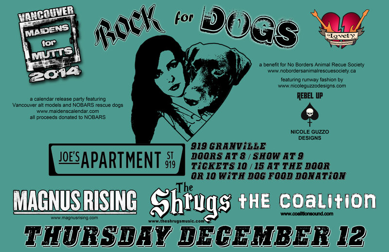 Rock for Dogs: Magnus Rising, Nicole Guzzo Designs Fashion Show, The SHRUGS, The Coalition @ Joe's Apartment Dec 12 2013 - May 12th @ Joe's Apartment