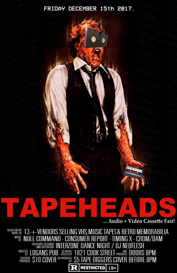 Tape Heads: VHS + Music Cassette Fair with LIVE BANDS: Null Command, Consumer Report, Timing X, Crom/Dam @ Logan's Pub Dec 15 2017 - May 13th @ Logan's Pub