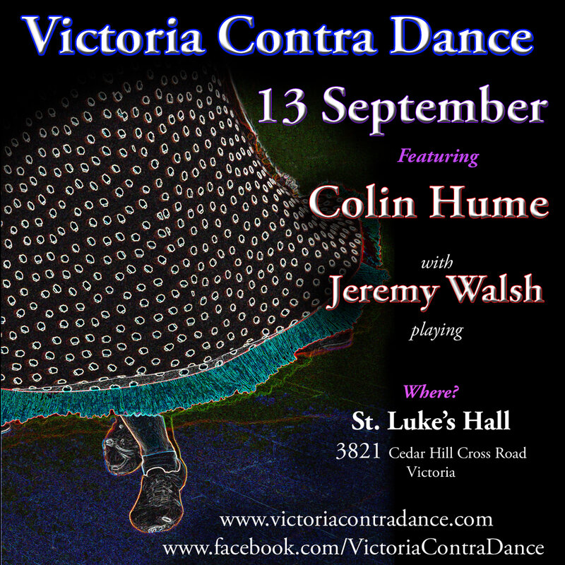 Victoria Contra Dance: Victoria Contra Dance with Colin Hume calling, Jeremy Walsh & Company BAND @ St. Luke's Hall - Sep 13, 2014