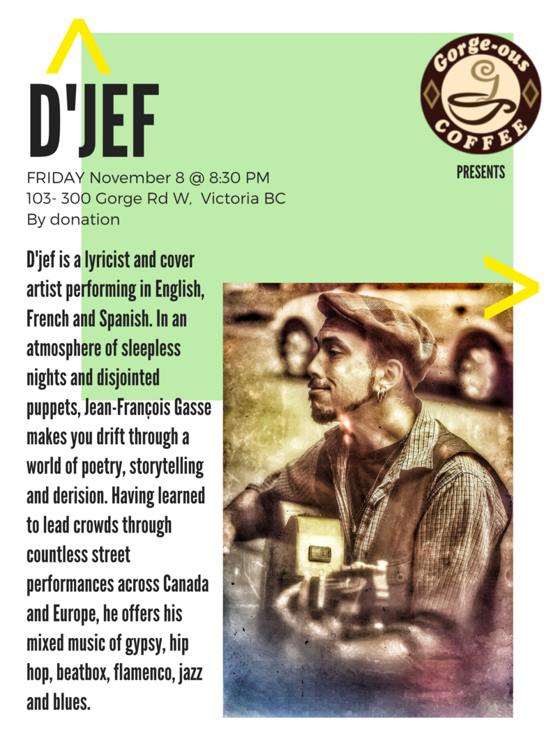 French, Spanish and English lyricist & cover artist: D'Jef @ Gorge-ous Coffee Nov 8 2019 - May 6th @ Gorge-ous Coffee