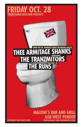 Thee Armitage Shanks / Tranzmitors / Runs: Thee Armitage Shanks, The Tranzmitors, The Runs @ Malones Bar & Grill Downtown Oct 28 2005 - May 6th @ Malones Bar & Grill Downtown