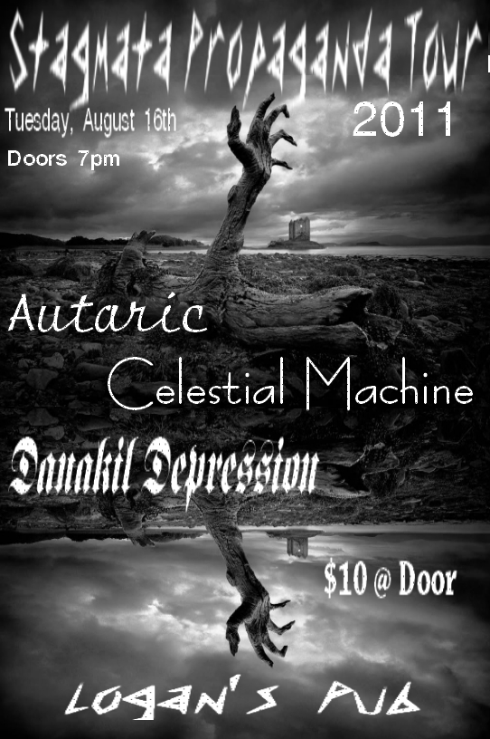 STAGMATA PROPAGANDA TOUR: Celestial Machine, Autaric, Danakil Depression @ Logan's Pub Aug 16 2011 - Apr 30th @ Logan's Pub