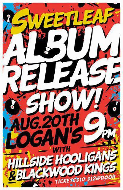 SweetLeaf CD Release Party: Sweet Leaf, Hillside Hooligans, Blackwood Kings @ Logan's Pub Aug 20 2015 - May 8th @ Logan's Pub