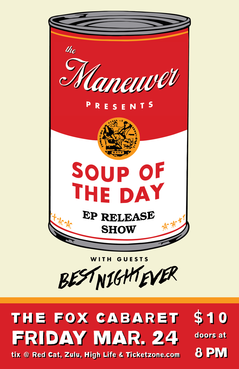Soup of the Day EP Release: The Maneuver, Best Night Ever @ Fox Cabaret Mar 24 2017 - May 7th @ Fox Cabaret
