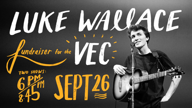VEC Fundraiser Double Header: Luke Wallace @ Victoria Event Centre Sep 26 2020 - May 7th @ Victoria Event Centre