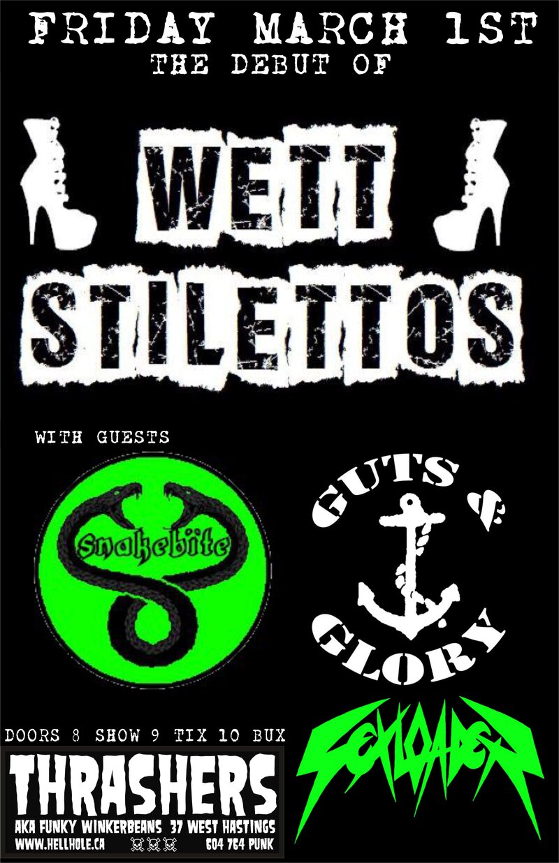 Wett Stilettos , Snakebite, Guts and Glory, Sexloader @ Funky Winker Beans Mar 1 2013 - Jun 12th @ Funky Winker Beans