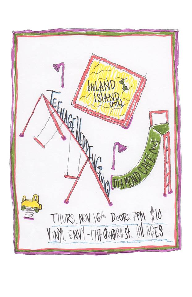 Diamond Cafe, Teenage Wedding, Inland Island @ Vinyl Envy Nov 16 2017 - May 14th @ Vinyl Envy