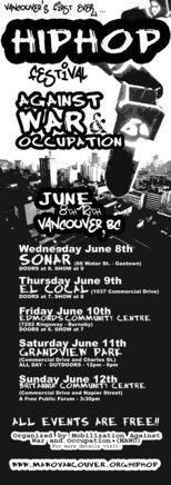 Part of MAWO's Hip Hop Festival Against War and Occupation: Signia, Ndidi Cascade, Syck Sense, Oso and Pablucci, Sunday School Dropouts (part of their lower mainland tour for th, DJ Ted D and Dani B, Spokes, Tapwater, Groundbreakers @ Sonar Jun 8 2005 - May 7th @ Sonar