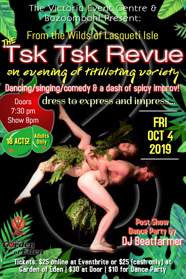Lasqueti Island Tsk Tsk Revue @ Victoria Event Centre Oct 4 2019 - Jun 26th @ Victoria Event Centre