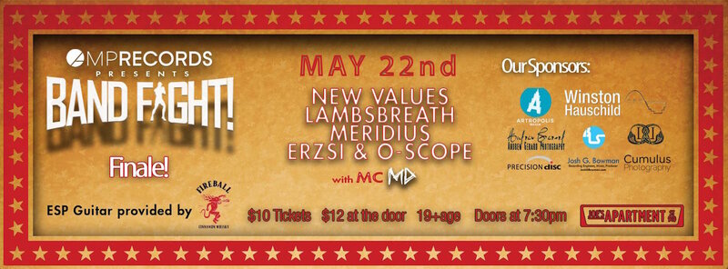 Band Fight: Finale: New Values&nbsp;, MERIDIUS, LAMBSBREATH, Erzsi & O-Scope @ Joe's Apartment May 22 2015 - May 6th @ Joe's Apartment