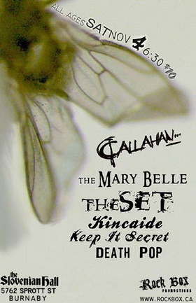 Callahan, the Mary Belle Van, Kincaide, theset, keep it secret, Death.Pop, Mapping The Escape @ Slovenian Society Hall Nov 4 2006 - May 8th @ Slovenian Society Hall