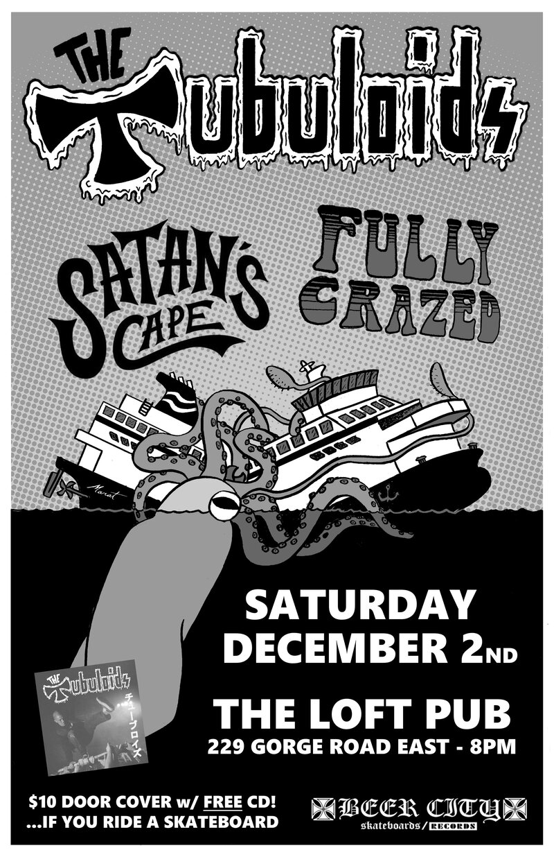 Six Side After Party: The Tubuloids, Satan's Cape, Fully Crazed @ The Loft (Victoria) Dec 2 2017 - May 8th @ The Loft (Victoria)