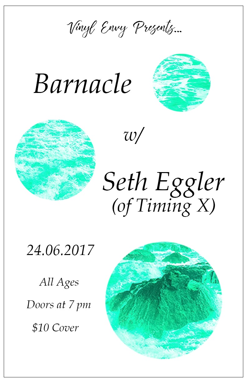 Barnacle, Seth Eggler  (of Timing X) @ Vinyl Envy Jun 24 2017 - Jun 6th @ Vinyl Envy