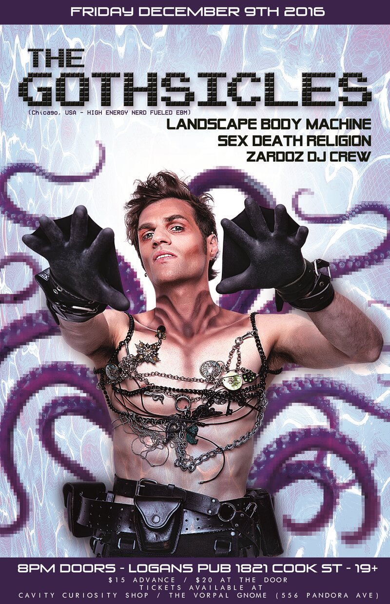 Only Canadian Show!: The Gothsicles, Landscape Body Machine, Sex Death Religion @ Logan's Pub Dec 9 2016 - Jun 4th @ Logan's Pub