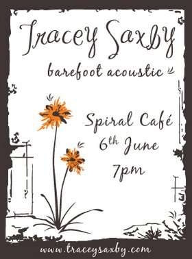 Barefoot acoustic :: Simple acoustic melodies combined with smooth vocals to create a natural raw sound that is a little rough around the edges...: Tracey Saxby @ Spiral Cafe Jun 6 2006 - Jun 14th @ Spiral Cafe