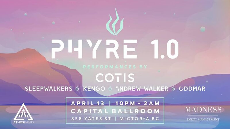 PHYRE 1.0: Cotis, Sleepwalkers, Kengo, Andrew Walker, Oddmar @ Capital Ballroom Apr 13 2019 - May 16th @ Capital Ballroom