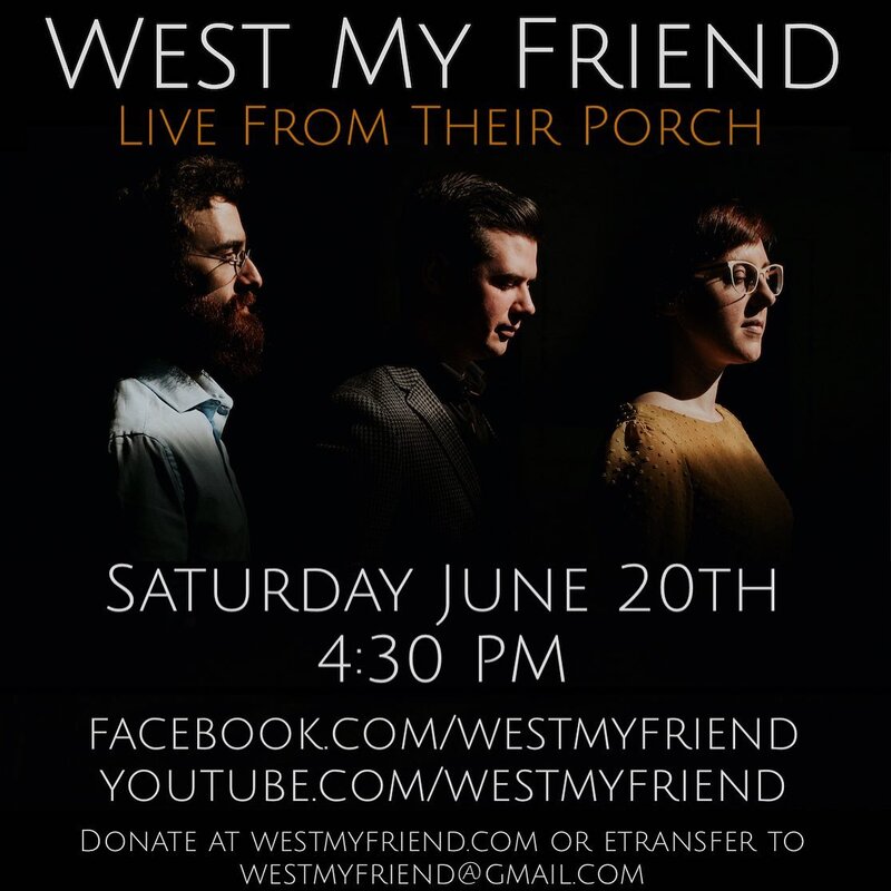 West My Porchstream!: West My Friend @ Online Jun 20 2020 - May 6th @ Online