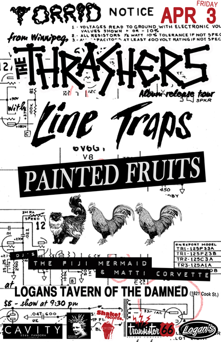 Its a TORRID FRIDAY with: THE THRASHERS (Winnipeg), LINE TRAPS, Painted Fruits, PUSSYCOCKS @ Logan's Pub Apr 3 2015 - May 6th @ Logan's Pub