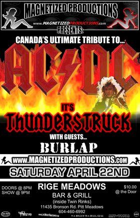 Thunderstruck, Burlap @ Ridge Meadows Bar & Grill / Twin Rinks Apr 22 2006 - May 8th @ Ridge Meadows Bar & Grill / Twin Rinks