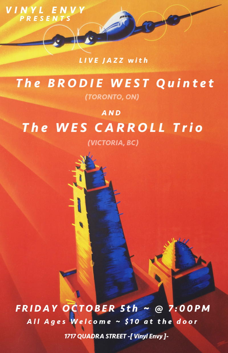 An Evening of Live Jazz: The Brodie West Quintet, Wes Carroll @ Vinyl Envy Oct 5 2018 - Jun 6th @ Vinyl Envy