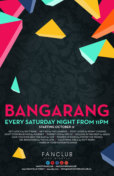 Bangarang  @ Vancouver FanClub Oct 12 2013 - Jun 23rd @ Vancouver FanClub