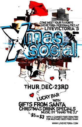 The 1st Annual Christmas Social, hang the DJ @ Lucky Bar Dec 23 2004 - Jun 7th @ Lucky Bar