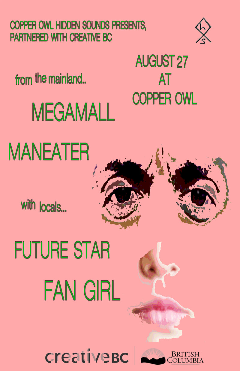 Maneater, Future Star, Megamall , Fan Girl @ Copper Owl Aug 27 2019 - May 8th @ Copper Owl