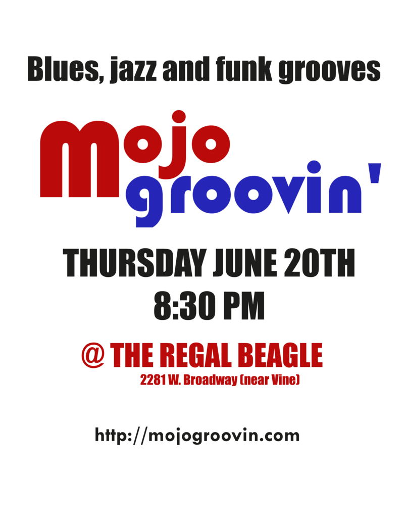 Mojo Groovin' live at The Regal Beagle: Mojo Groovin' @ The Regal Bagle Jun 20 2013 - May 6th @ The Regal Bagle