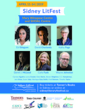 Sidney LitFest: Esi Edugyan, Kathy Page, Lorna Crozier, Darrel J McLeod, Wayne Johnston, David Chariandy, Steven Heighton, Kate Harris, C.C. Humphreys, Monique Gray Smith, Timothy Taylor, Carla Funk, Susan Juby, Fred Stenson, Beats Workin' @ Mary Winspear Centre - Apr 12, 2019