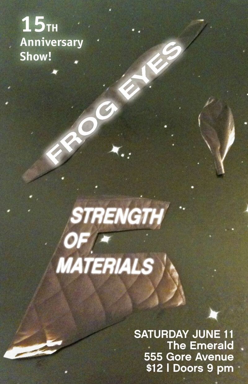 Frog Eyes 15th Anniversary Show: Frog Eyes, Strength of Materials @ The Emerald Jun 11 2016 - May 18th @ The Emerald