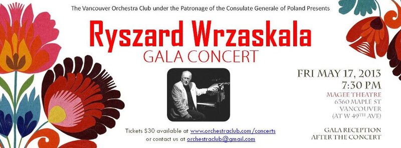 Ryszard Wrzaskala Gala Concert: Vancouver Orchestra Club, Symphony and Choir @ Magee Secondary School Auditorium May 17 2013 - May 8th @ Magee Secondary School Auditorium