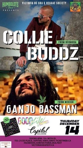 COLLIE BUDDZ RETURNS TO VICTORIA with guests Ganjo Bassman & DJ All Good: COLLIE BUDDZ, Ganjobassman, DJ All Good @ Capital Ballroom Dec 14 2017 - May 8th @ Capital Ballroom