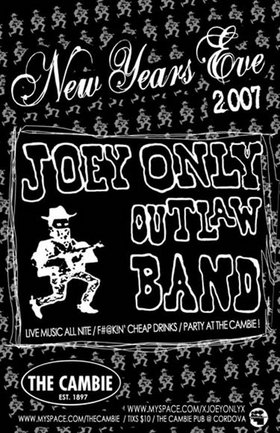 Rock the night away at the cheapest place in the city with the fun-lovin' high energy, foot-stompin' howlin' rhythms of the: Joey Only Outlaw Band @ The Cambie Pub - Dec 31, 2006