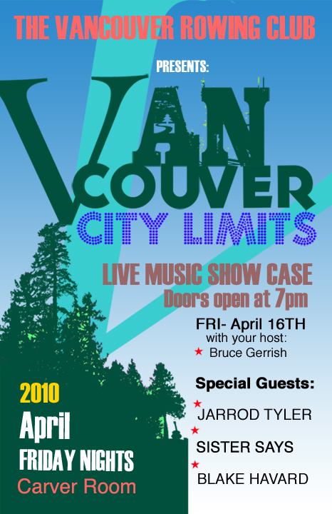 Vancouver's Largest Weekly Indie Showcase: Jarrod Tyler Band, Sister Says, Blake Havard @ Vancouver Rowing Club Apr 16 2010 - May 6th @ Vancouver Rowing Club