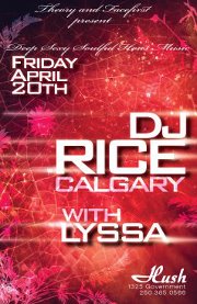 Deep, Sexy, Soulful House Music!!!: DJ RICE , Lyssa @ Hush Apr 20 2012 - May 12th @ Hush