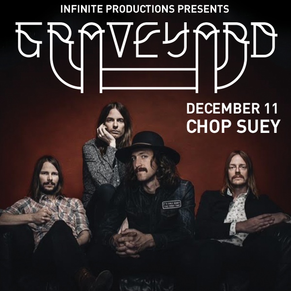 Graveyard, with special guests @ Chop Suey Dec 11 2015 - May 6th @ Chop Suey