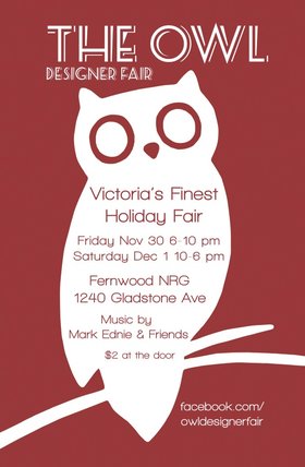 The Owl Designer Fair and Live Music!!: A Raven Called Crow, Elli Thorne, Mark Ednie @ Fernwood (NRG) Community Centre Nov 30 2012 - May 6th @ Fernwood (NRG) Community Centre