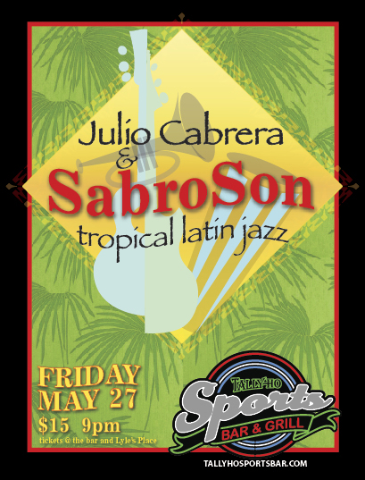 Tropical Latin Jazz: Julio Cabrera, SabroSon @ Tally Ho Sports Bar and Grill - May 27, 2016